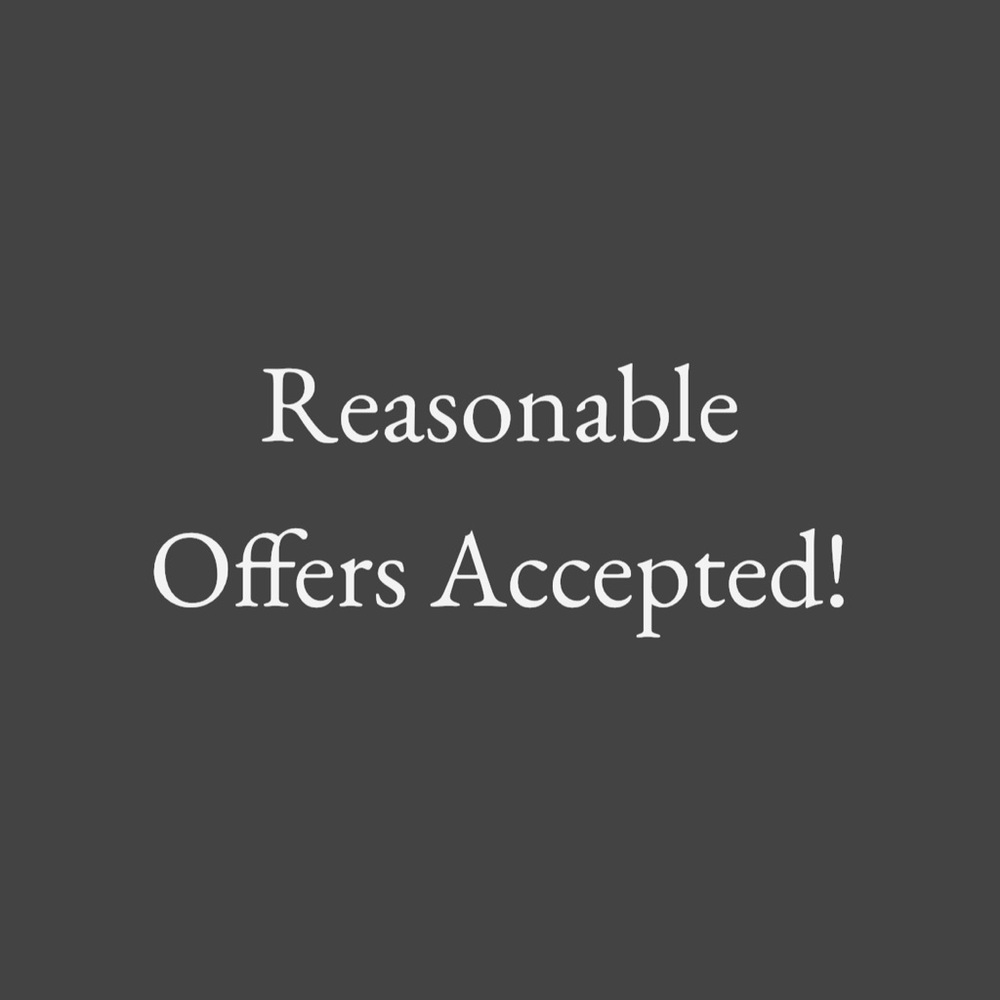 Reasonable Offers Accepted!